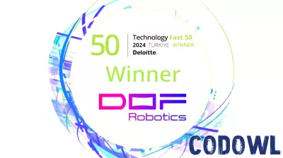 DOF Robotics Recognized in Deloitte's Fast 50 Turkey 2024 List